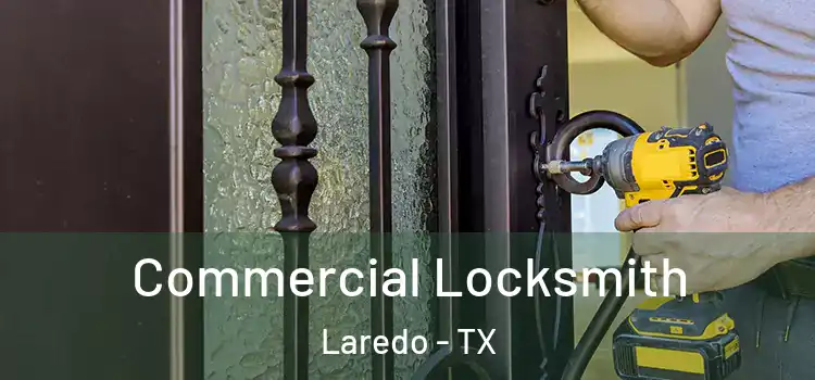 Commercial Locksmith Laredo - TX