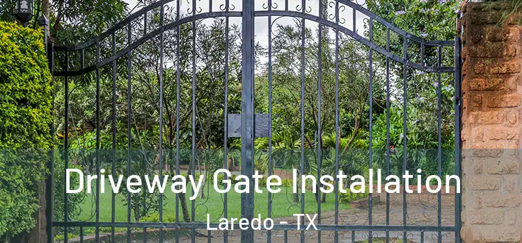 Driveway Gate Installation Laredo - TX