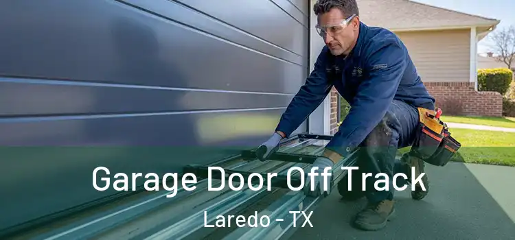  Garage Door Off Track Laredo - TX