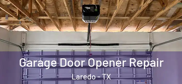  Garage Door Opener Repair Laredo - TX