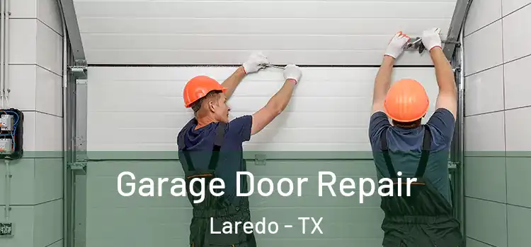  Garage Door Repair Laredo - TX