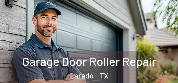  Garage Door Roller Repair Laredo - TX