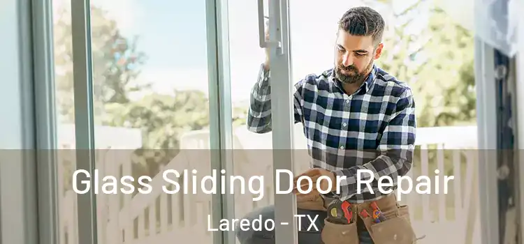 Glass Sliding Door Repair Laredo - TX