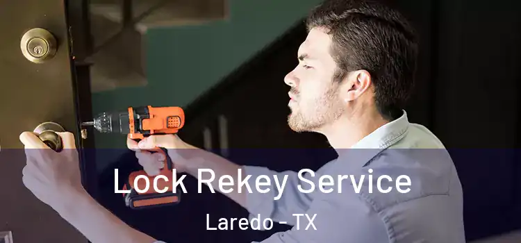 Lock Rekey Service Laredo - TX