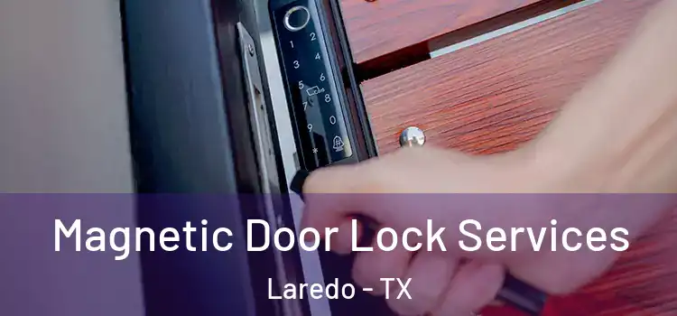 Magnetic Door Lock Services Laredo - TX