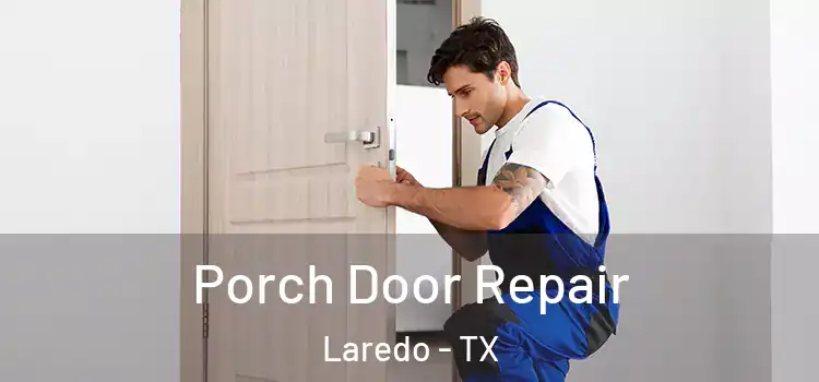  Porch Door Repair Laredo - TX