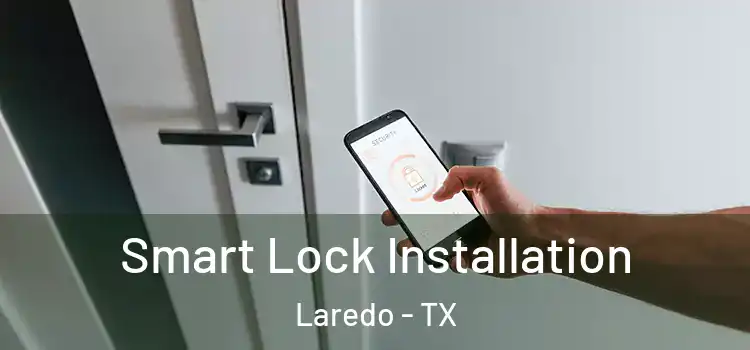 Smart Lock Installation Laredo - TX