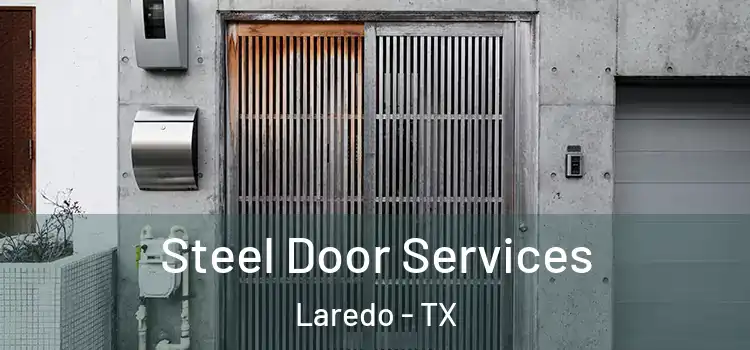 Steel Door Services Laredo - TX